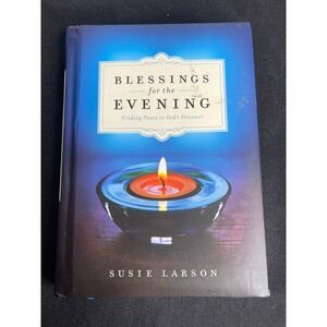 Blessings for the Evening Susie Larson Hardcover Christian Devotional 2013 ISBN